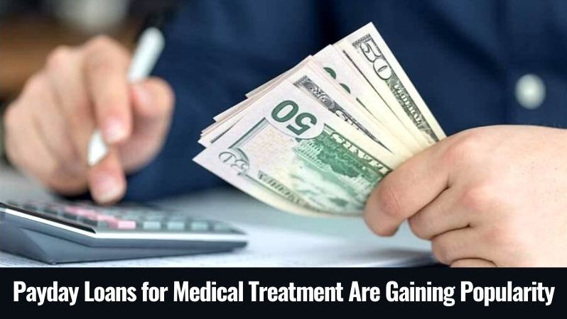 Payday Loans for Medical Treatment Are Gaining Popularity